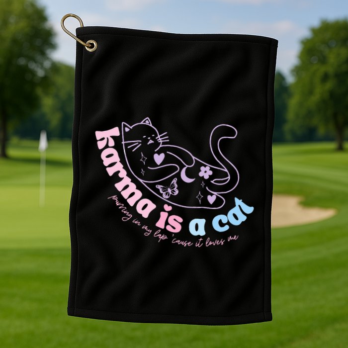 Karma Is Cat Purring In My Lap Cause It Loves Me  Golf Towel