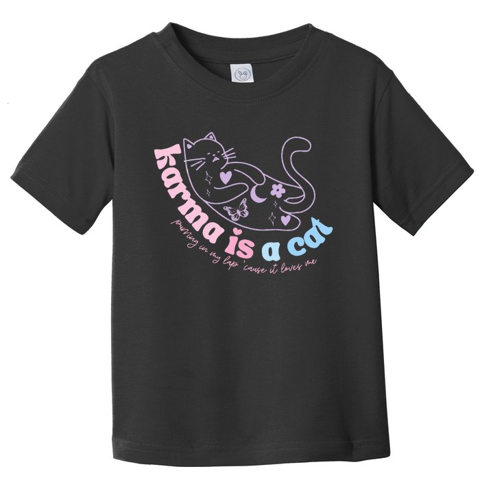 Karma Is Cat Purring In My Lap Cause It Loves Me  Toddler T-Shirt