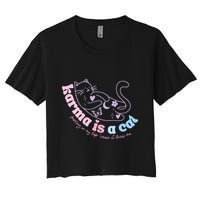 Karma Is Cat Purring In My Lap Cause It Loves Me  Crop Top