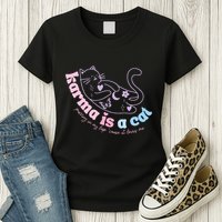 Karma Is Cat Purring In My Lap Cause It Loves Me  Womens T-Shirt