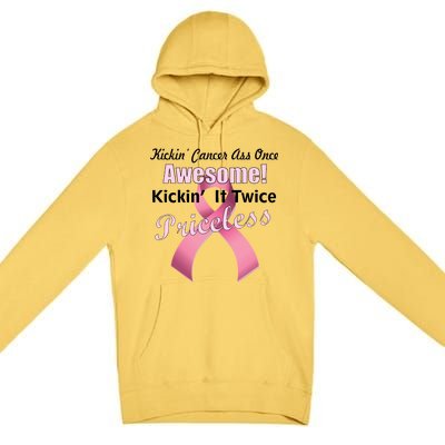 Kickin' Cancer's Ass One Awesome Twice Priceless Premium Pullover Hoodie