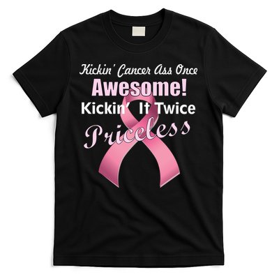 Kickin' Cancer's Ass One Awesome Twice Priceless T-Shirt