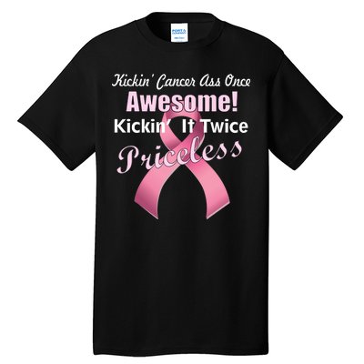 Kickin' Cancer's Ass One Awesome Twice Priceless Tall T-Shirt