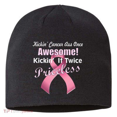 Kickin' Cancer's Ass One Awesome Twice Priceless Sustainable Beanie