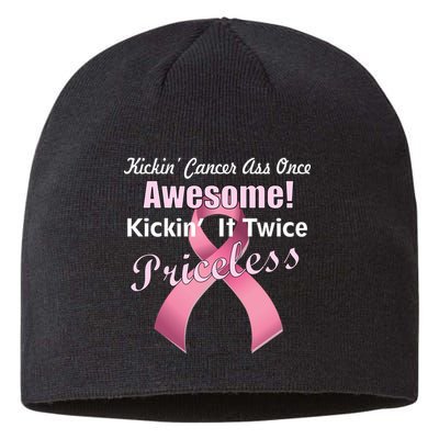 Kickin' Cancer's Ass One Awesome Twice Priceless Sustainable Beanie