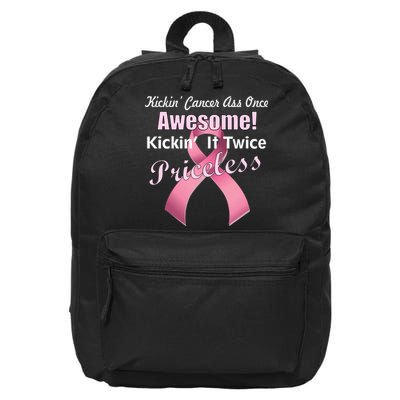 Kickin' Cancer's Ass One Awesome Twice Priceless 16 in Basic Backpack