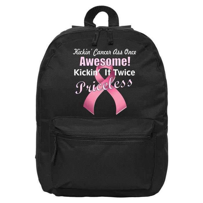 Kickin' Cancer's Ass One Awesome Twice Priceless 16 in Basic Backpack