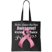 Kickin' Cancer's Ass One Awesome Twice Priceless Tote Bag