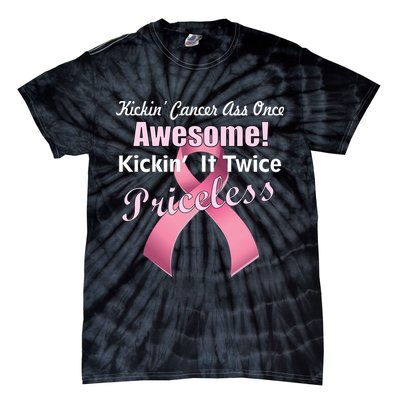 Kickin' Cancer's Ass One Awesome Twice Priceless Tie-Dye T-Shirt