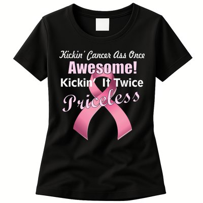Kickin' Cancer's Ass One Awesome Twice Priceless Womens T-Shirt
