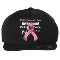 Kickin' Cancer's Ass One Awesome Twice Priceless Wool Snapback Cap