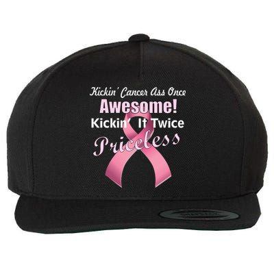 Kickin' Cancer's Ass One Awesome Twice Priceless Wool Snapback Cap