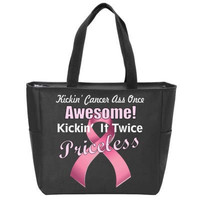 Kickin' Cancer's Ass One Awesome Twice Priceless Zip Tote Bag