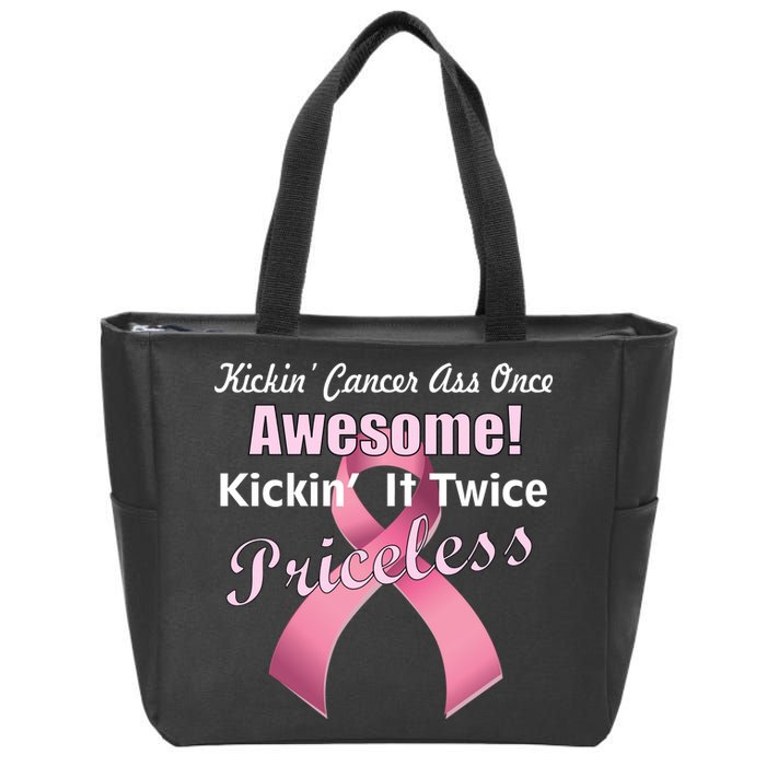 Kickin' Cancer's Ass One Awesome Twice Priceless Zip Tote Bag