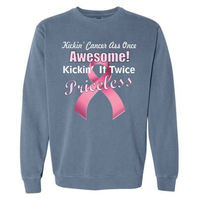 Kickin' Cancer's Ass One Awesome Twice Priceless Garment-Dyed Sweatshirt