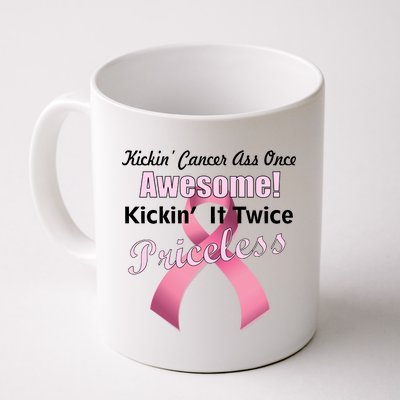 Kickin' Cancer's Ass One Awesome Twice Priceless Coffee Mug