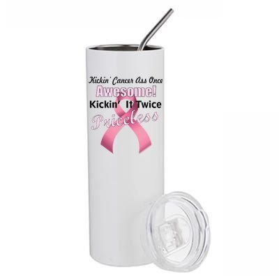 Kickin' Cancer's Ass One Awesome Twice Priceless Stainless Steel Tumbler