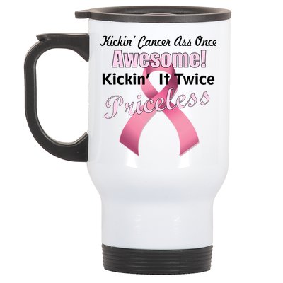 Kickin' Cancer's Ass One Awesome Twice Priceless Stainless Steel Travel Mug