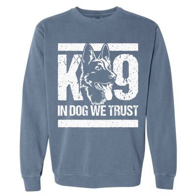K9 In Dogs We Trust Blue Line K9 Dog Unit Police Officer Garment-Dyed Sweatshirt
