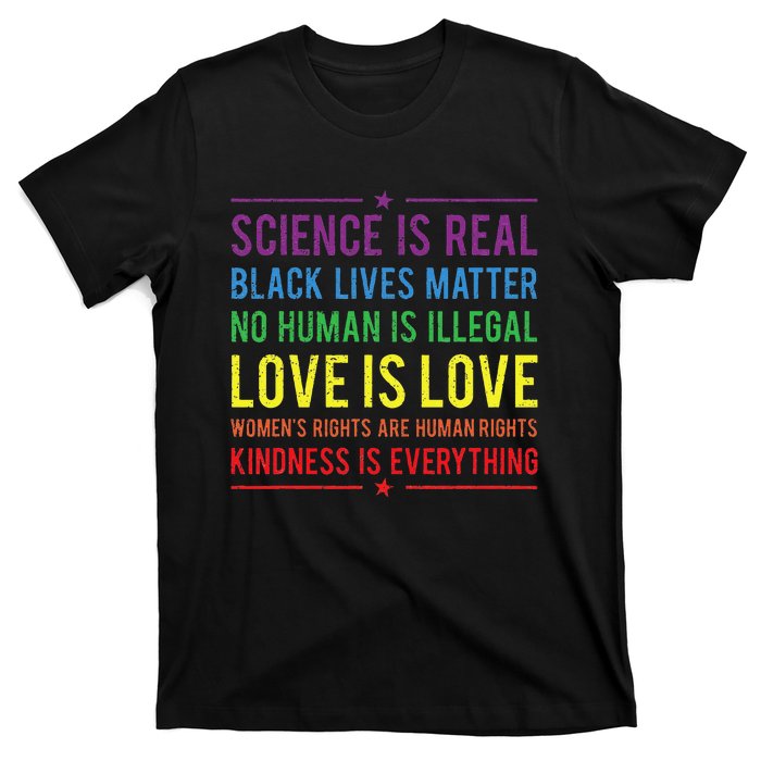 Kindness Is EVERYTHING Science Is Real Love Is Love T-Shirt