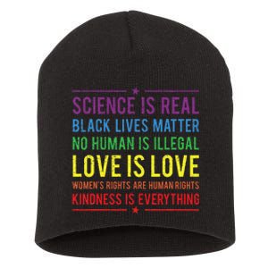 Kindness Is EVERYTHING Science Is Real Love Is Love Short Acrylic Beanie