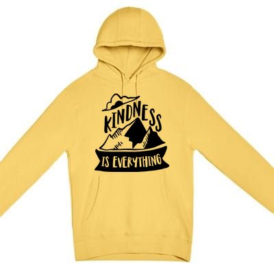 Kindness Is Everything Anti Bullying Kind Week Unity Day Gift Premium Pullover Hoodie