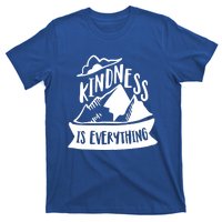 Kindness Is Everything Anti Bullying Kind Week Unity Day Gift T-Shirt