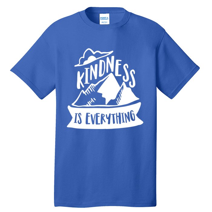 Kindness Is Everything Anti Bullying Kind Week Unity Day Gift Tall T-Shirt