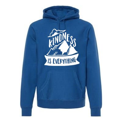 Kindness Is Everything Anti Bullying Kind Week Unity Day Gift Premium Hoodie