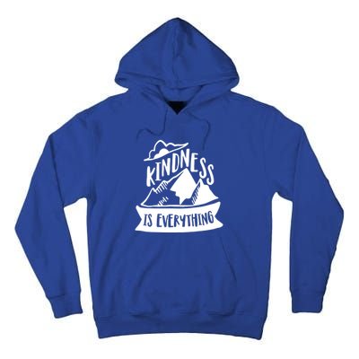 Kindness Is Everything Anti Bullying Kind Week Unity Day Gift Tall Hoodie