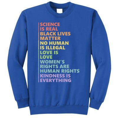 Kindness Is Everything Science Is Real Love Is Love Cute Gift Sweatshirt