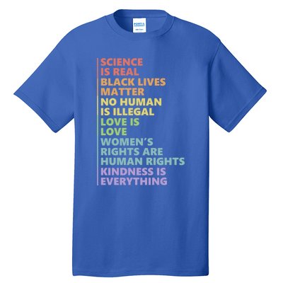 Kindness Is Everything Science Is Real Love Is Love Cute Gift Tall T-Shirt