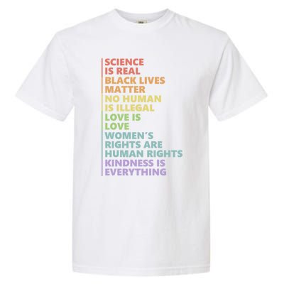 Kindness Is Everything Science Is Real Love Is Love Cute Gift Garment-Dyed Heavyweight T-Shirt