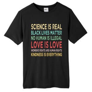 Kindness Is Everything Science Is Real Love Is Love Tall Fusion ChromaSoft Performance T-Shirt