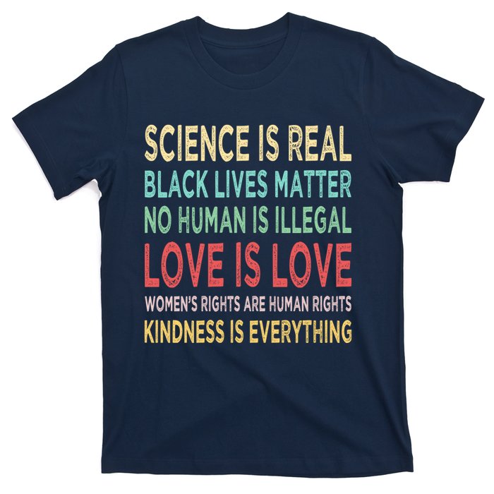 Kindness Is Everything Science Is Real Love Is Love T-Shirt