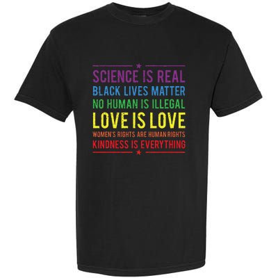 Kindness Is EVERYTHING Science Is Real Love Is Love Garment-Dyed Heavyweight T-Shirt