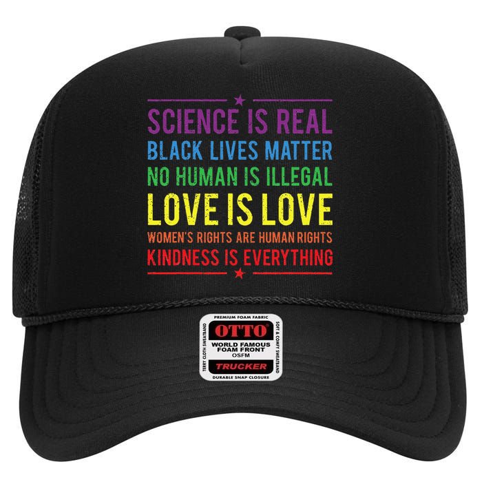 Kindness Is EVERYTHING Science Is Real Love Is Love High Crown Mesh Back Trucker Hat