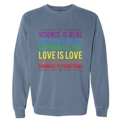 Kindness Is EVERYTHING Science Is Real Love Is Love Garment-Dyed Sweatshirt