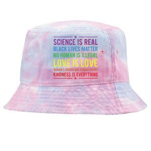 Kindness Is EVERYTHING Science Is Real Love Is Love Tie-Dyed Bucket Hat