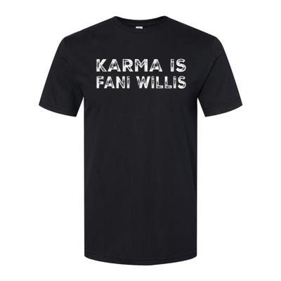 Karma Is Fani Willis Softstyle CVC T-Shirt