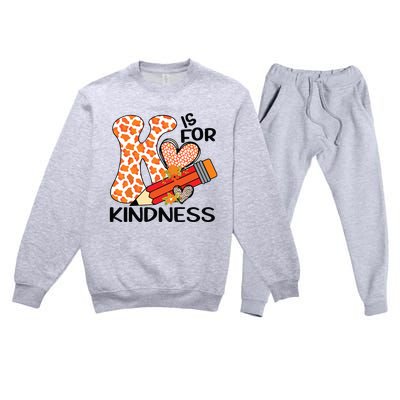 K Is For Kindness Orange Anti Bullying Unity Day Teacher Premium Crewneck Sweatsuit Set