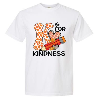 K Is For Kindness Orange Anti Bullying Unity Day Teacher Garment-Dyed Heavyweight T-Shirt