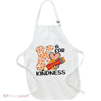 K Is For Kindness Orange Anti Bullying Unity Day Teacher Full-Length Apron With Pockets