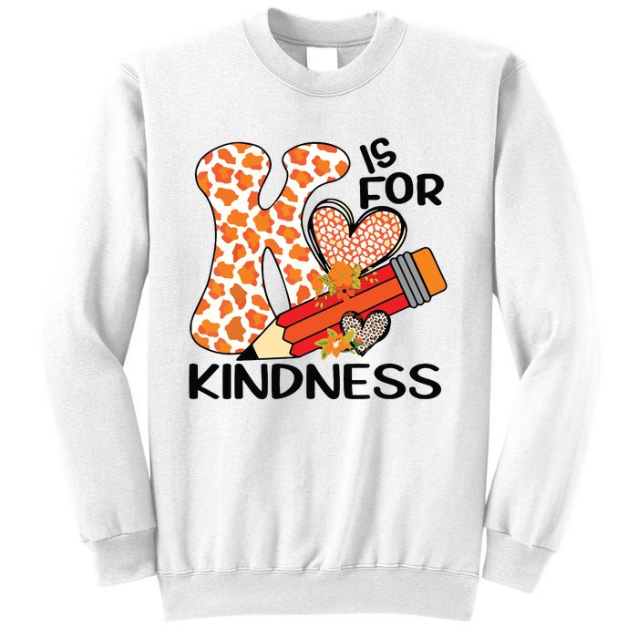 K Is For Kindness Orange Anti Bullying Unity Day Teacher Sweatshirt