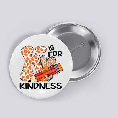 K Is For Kindness Orange Anti Bullying Unity Day Teacher Button