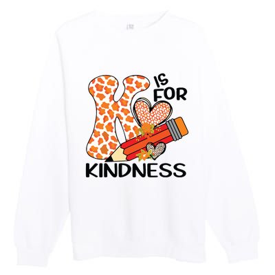 K Is For Kindness Orange Anti Bullying Unity Day Teacher Premium Crewneck Sweatshirt