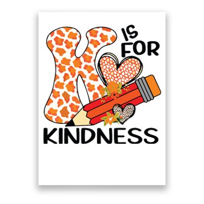 K Is For Kindness Orange Anti Bullying Unity Day Teacher Poster