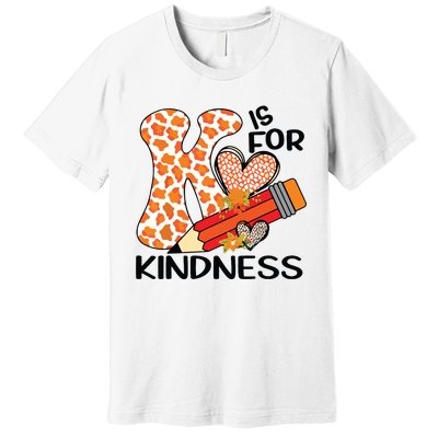 K Is For Kindness Orange Anti Bullying Unity Day Teacher Premium T-Shirt