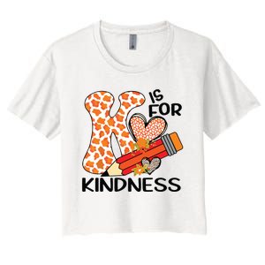 K Is For Kindness Orange Anti Bullying Unity Day Teacher Women's Crop Top Tee