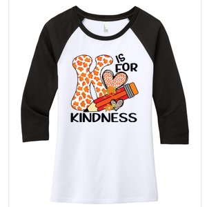 K Is For Kindness Orange Anti Bullying Unity Day Teacher Women's Tri-Blend 3/4-Sleeve Raglan Shirt